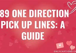 Image result for One Direction Pick Up Lines