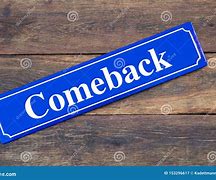 Image result for Comebacks Sign