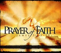 Image result for The Prayer of Faith