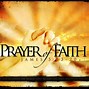 Image result for The Prayer of Faith