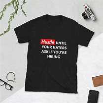 Image result for Hustle Shirt