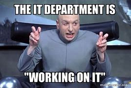 Image result for IT Department Meme Ticket