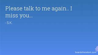 Image result for Please Talk to Me Quotes