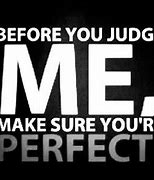 Image result for Stop Judging Me Quotes