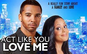 Image result for Act Like You Love Me Movie