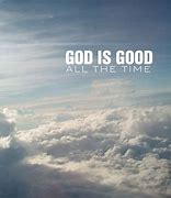 Image result for Image for God Is Good