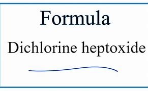 Image result for Dichlorine Heptoxide Uses