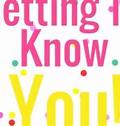 Image result for Getting to Know Me Graphics