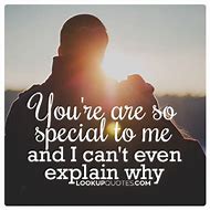 Image result for You Are Special to Me Quotes