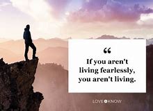 Image result for Fearless Quotes That No One Knows