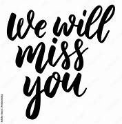 Image result for We Will Miss You Guys