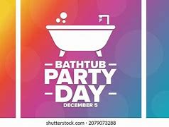 Image result for Bathtub Party Day Meme