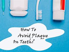 Image result for How to Avoid Plaque On Teeth