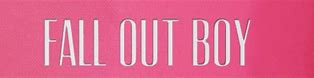 Image result for Fall Out Boy Font