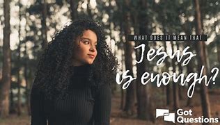 Image result for Jesus Said I AM Enough