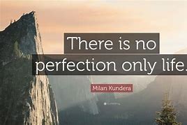 Image result for Perfection Quotes Two Kinds