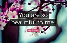 Image result for You Are a Beautiful Soul to Me