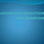 Image result for Gigantism Acromegaly and Dwarfism