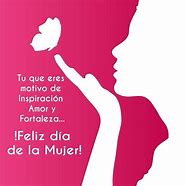 Image result for Feliz DIA Mujer Bonita