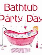 Image result for Bathtub Party Day Meme