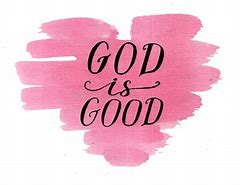 Image result for God Is Good Prints