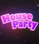 Image result for House Party Characters