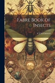 Image result for Insect Book by Fabre