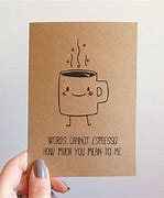 Image result for Valentine's Coffee Puns