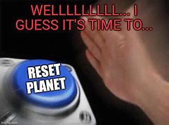 Image result for Reset Level Meme