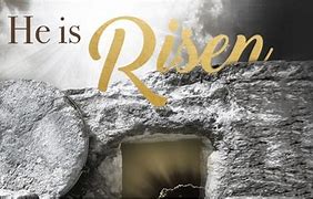 Image result for He Is Risen Mark 16