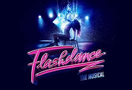 Image result for Flashdance Musical