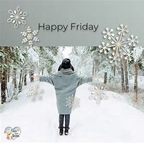 Image result for Happy Friday Snowing