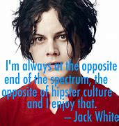 Image result for Jack White Quotes