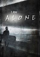 Image result for I AM There Alone