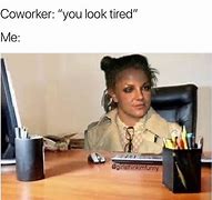 Image result for Sorry Work Meme