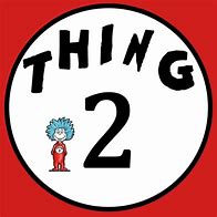 Image result for Thing 2 Sign