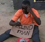 Image result for Blind Guy Walking Meme