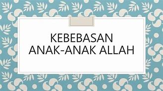 Image result for Poster Tentang Kebebasan Anak-Anak Allah