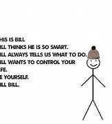 Image result for Be Like Bill Meme