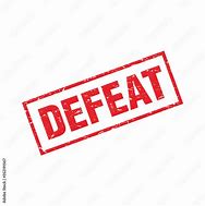 Image result for Defeat Sign