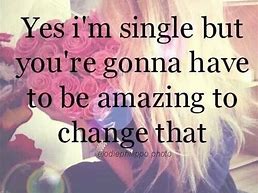 Image result for I AM Single Quotes