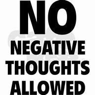 Image result for No Negative Thoughts Quotes