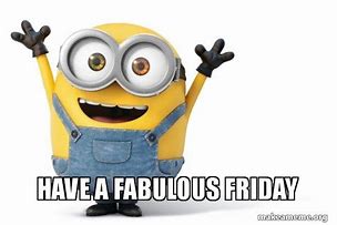 Image result for Fabulous Friday Meme