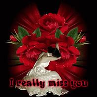 Image result for I Really Miss You