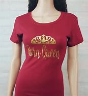 Image result for A Queen Was Born Shirt