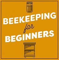 Image result for Beginning Beekeeping