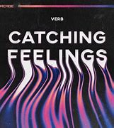 Image result for Catching Feelings Lyrics