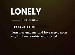 Image result for Lonely Bible Verse