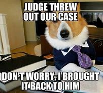 Image result for Dog Attorney Meme