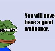 Image result for Custom Wallpaper Meme